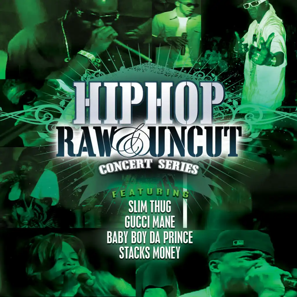 Hip Hop Raw & Uncut Live In Concert: Slim Thug, Gucci Mane,& Baby Boy Da Prince