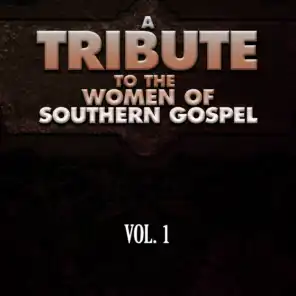 A Tribute to the Women of Southern Gospel, Vol. 1