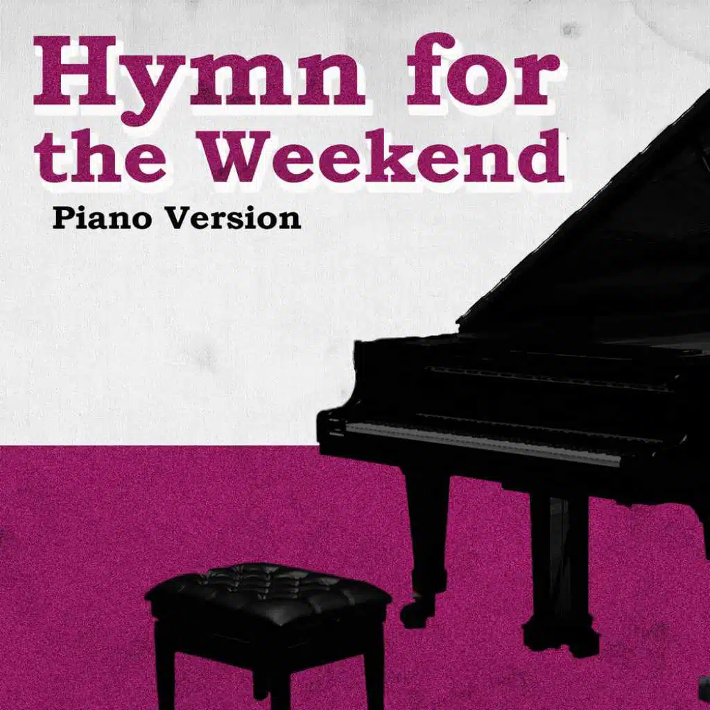 Hymn for the Weekend (Tribute to Coldplay) (Piano Version)