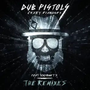 Crazy Diamonds (Dub Pistols Remix) [feat. Too Many T's]