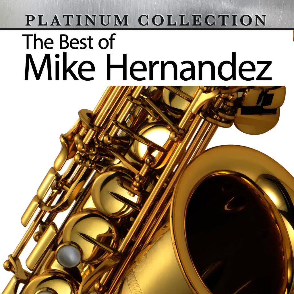 The Best Of Mike Hernandez