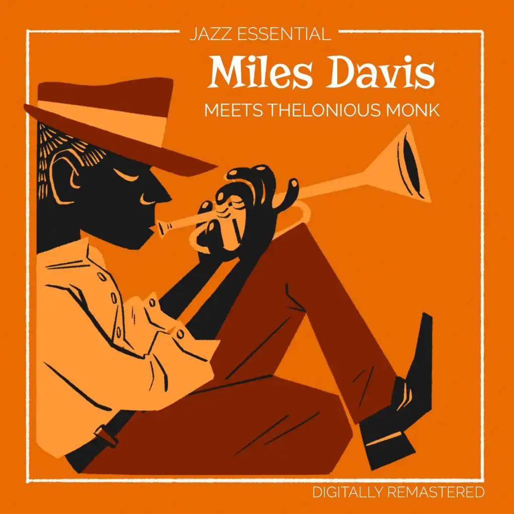 Miles Davis meets Thelonious Monk (Digitally Remastered)