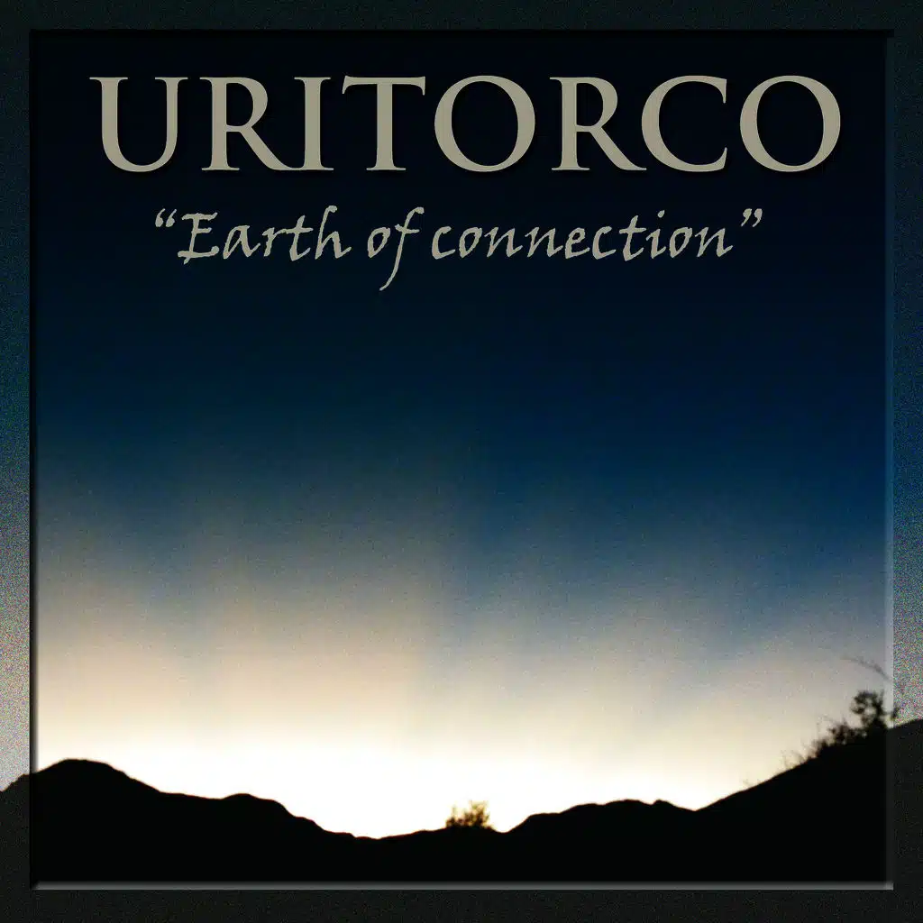 Uritorco "Earth Of Connection"