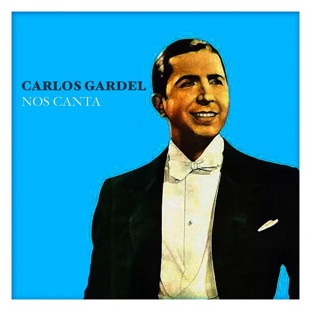 Carlos Gardel Nos Canta