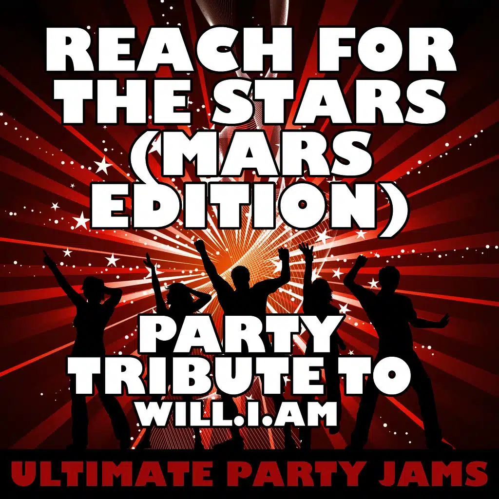 Reach for the Stars (Mars Edition) [Party Tribute to Will.I.Am]