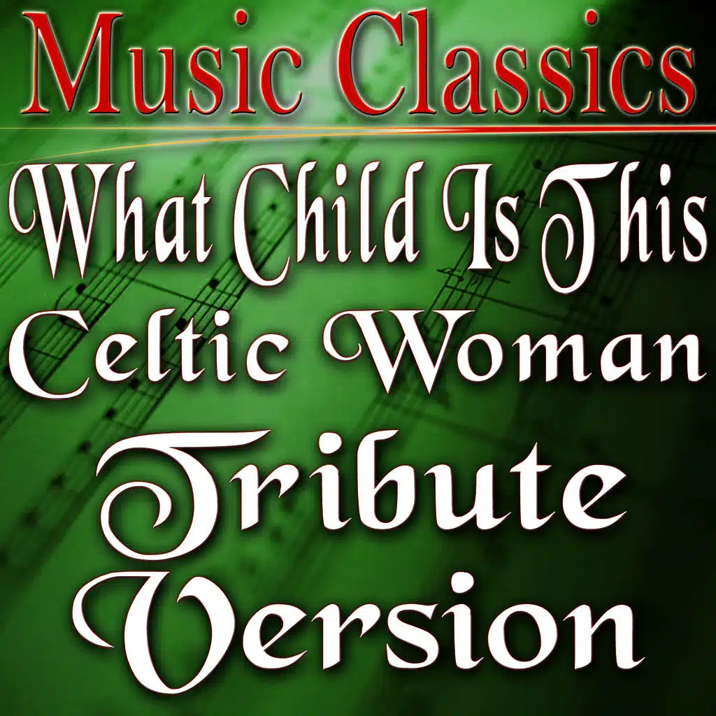 What Child Is This (Celtic Woman Tribute Version)
