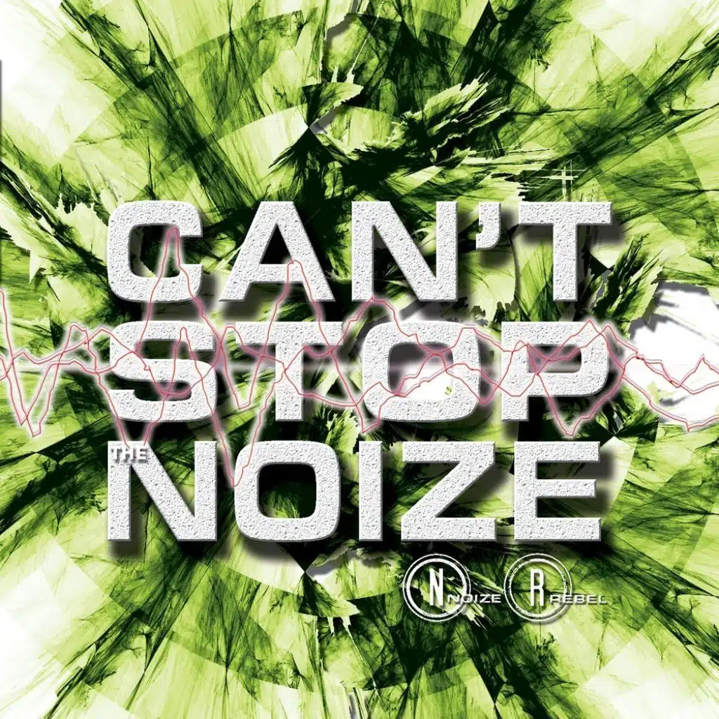 Can't Stop The Noize