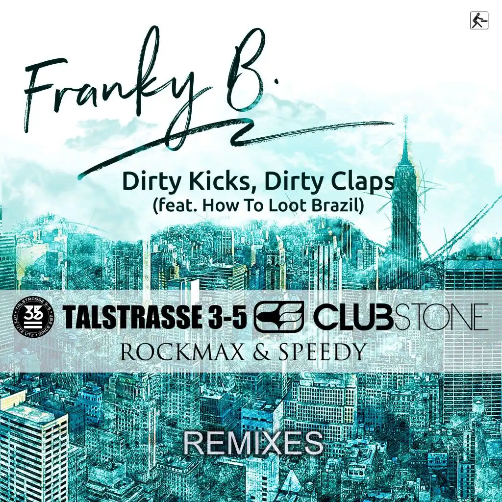 Dirty Kicks, Dirty Claps (Clubstone Remix) [feat. How To Loot Brazil]