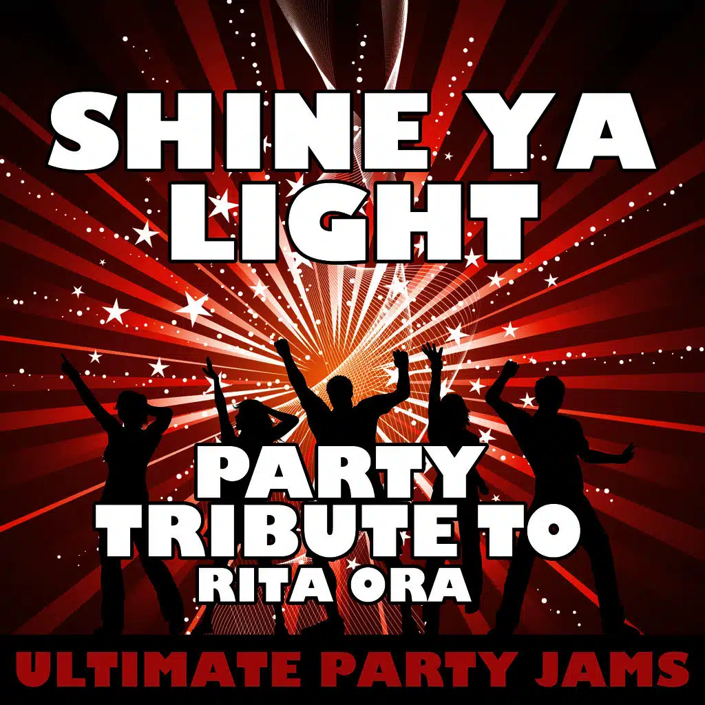 Shine Ya Light (Party Tribute to Rita Ora)