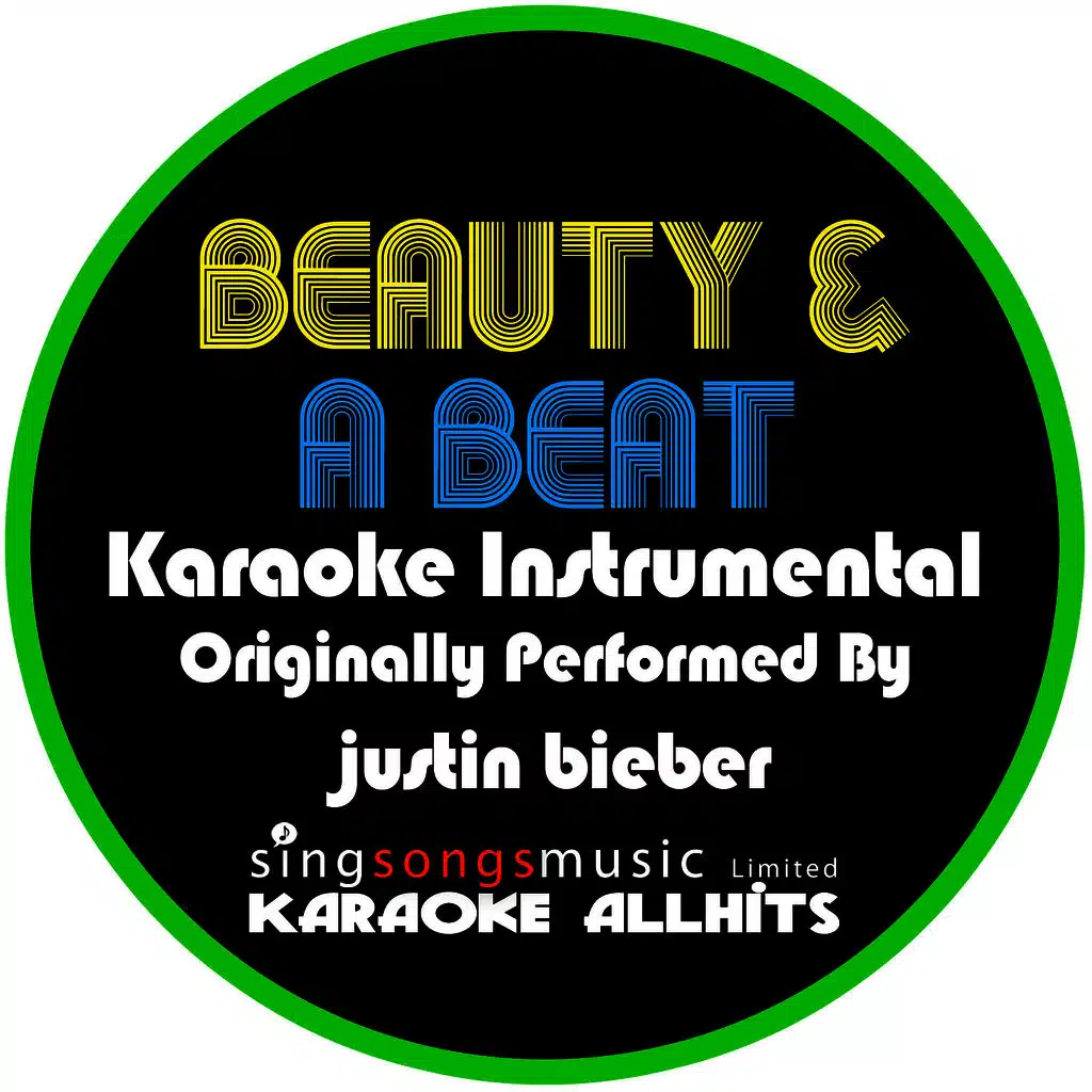 Beauty & A Beat (Originally Performed By Justin Bieber) [Karaoke Audio Version]