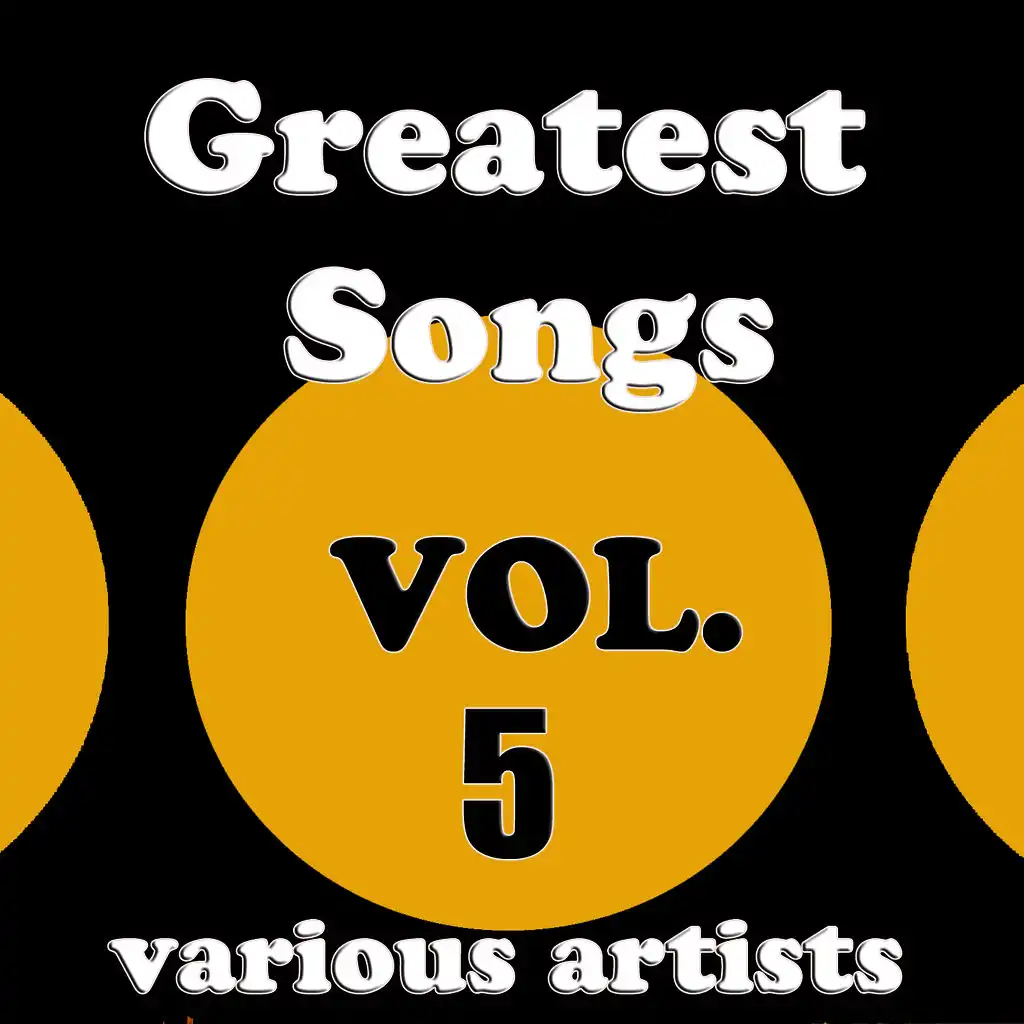 Greatest Songs, Vol. 5