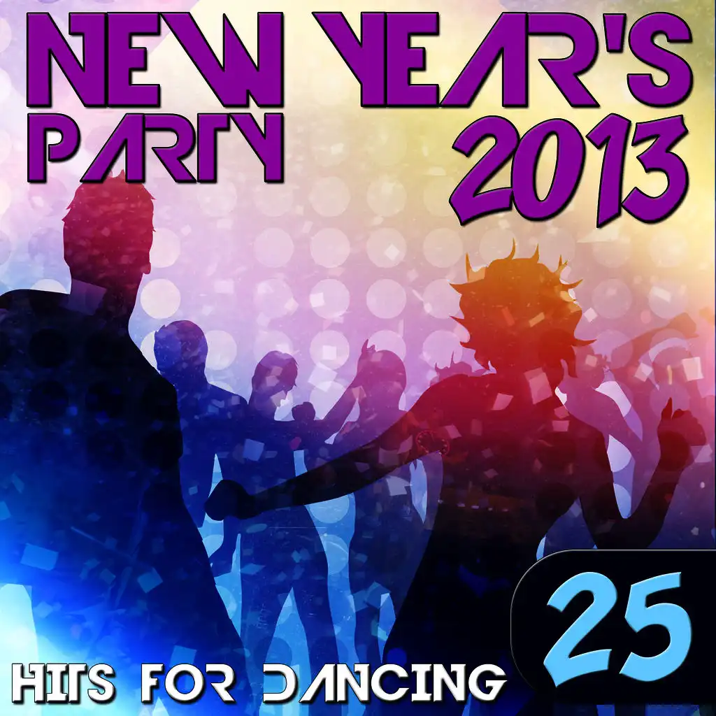 2013 New Year´s Party. 25 Hits For Dancing