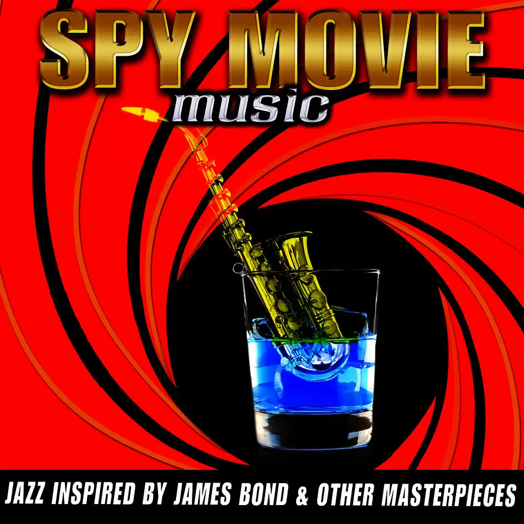 Spy Movie Music - Jazz Inspired By James Bond & Other Masterpieces