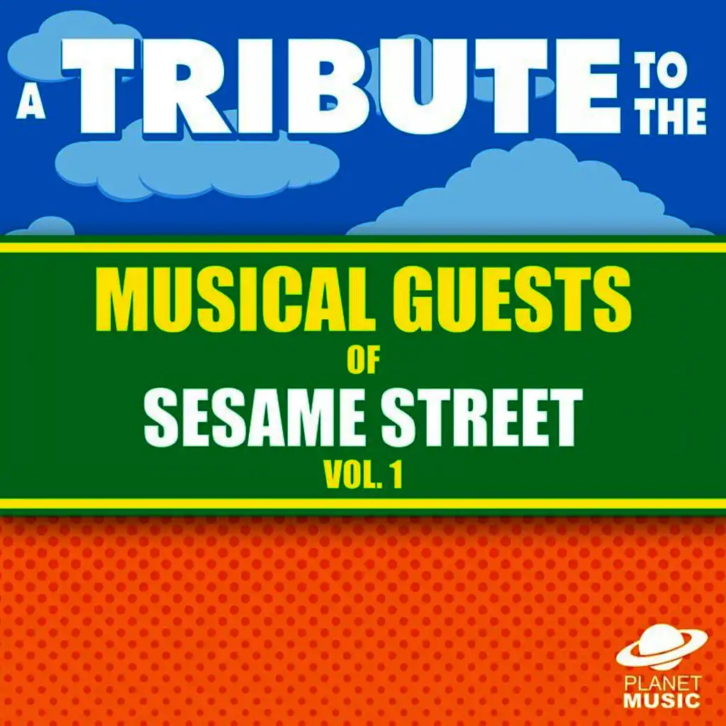 A Tribute to the Musical Guests of Sesame Street Vol. 1