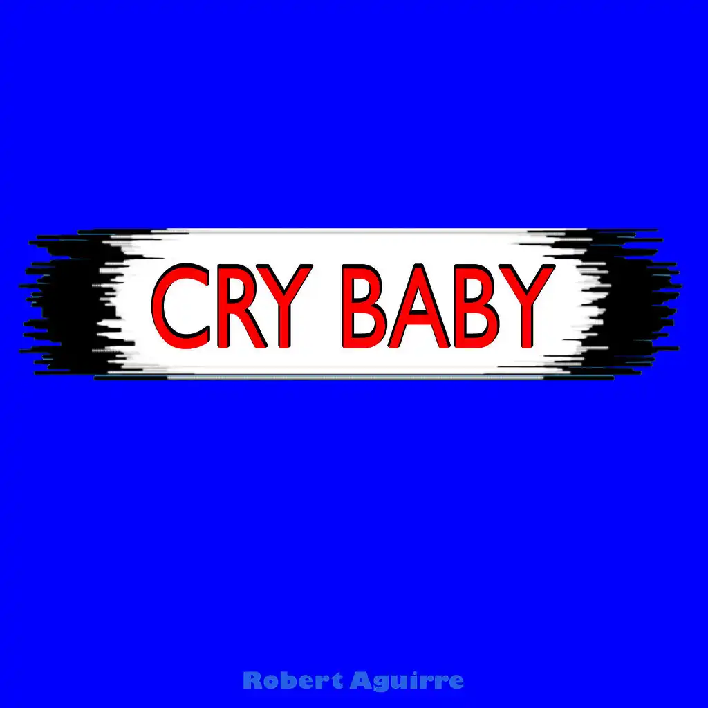 Cry Baby (I Guess That I'm a Bad Guy Now)
