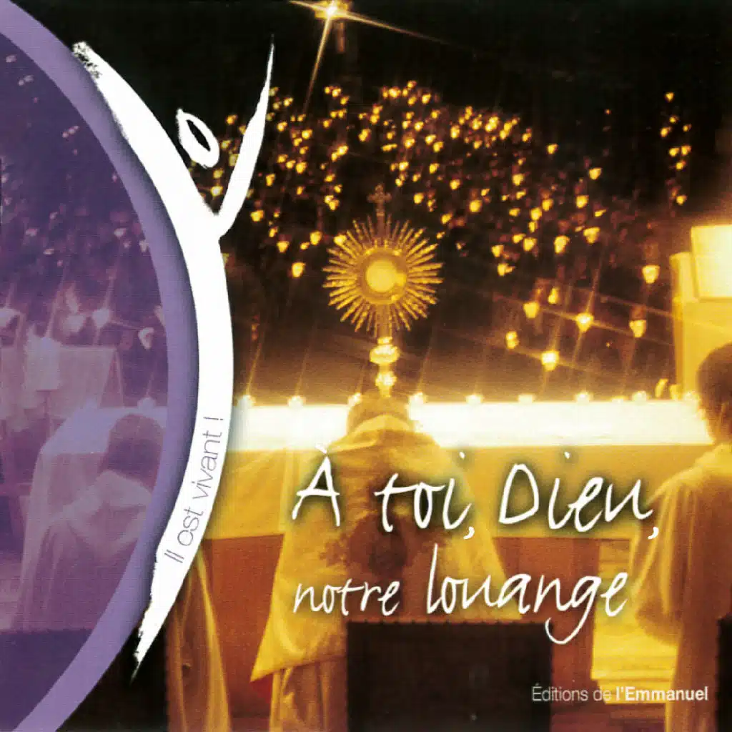 À toi, Dieu, notre louange