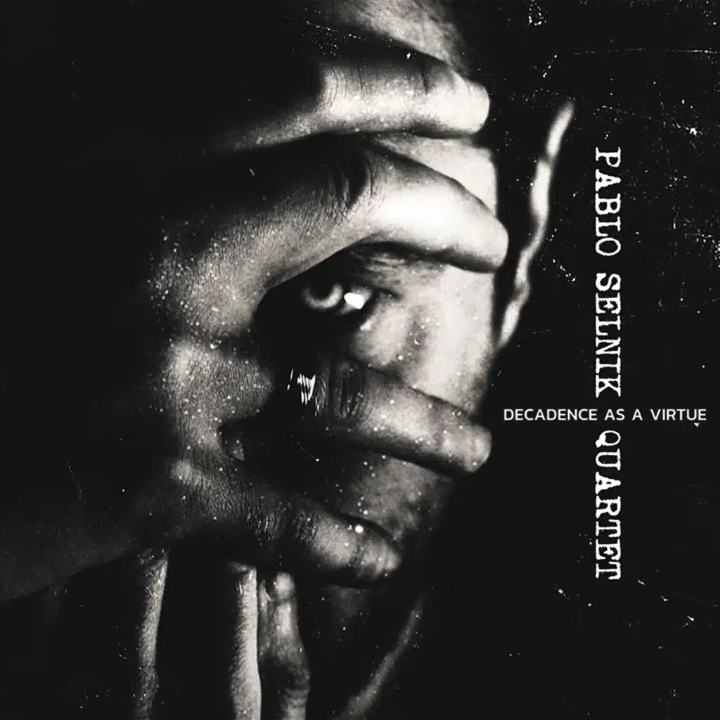 Decadence as a Virtue (feat. Bruno Muñoz, Chino Corvalán & Seba Ramírez)