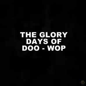 The Glory Days of Doo-Wop
