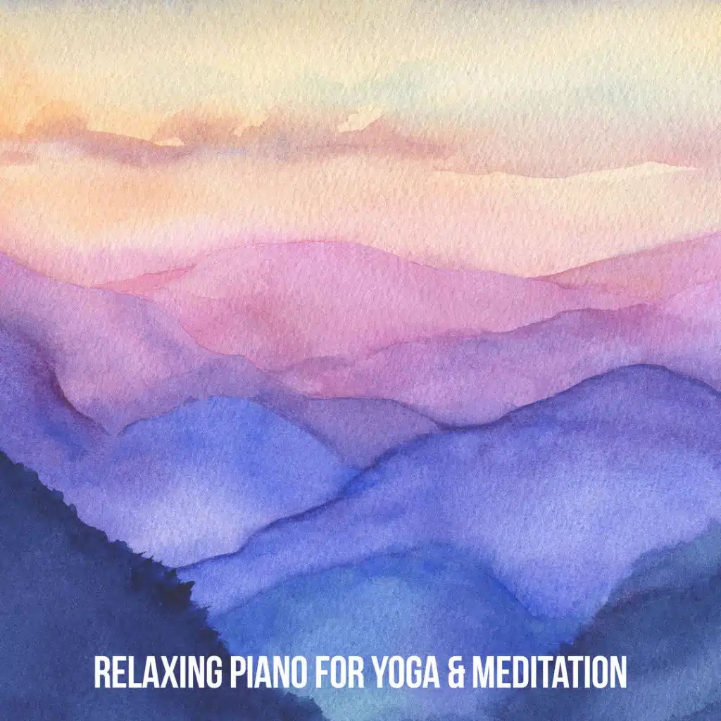 Relaxing Piano for Yoga & Meditation
