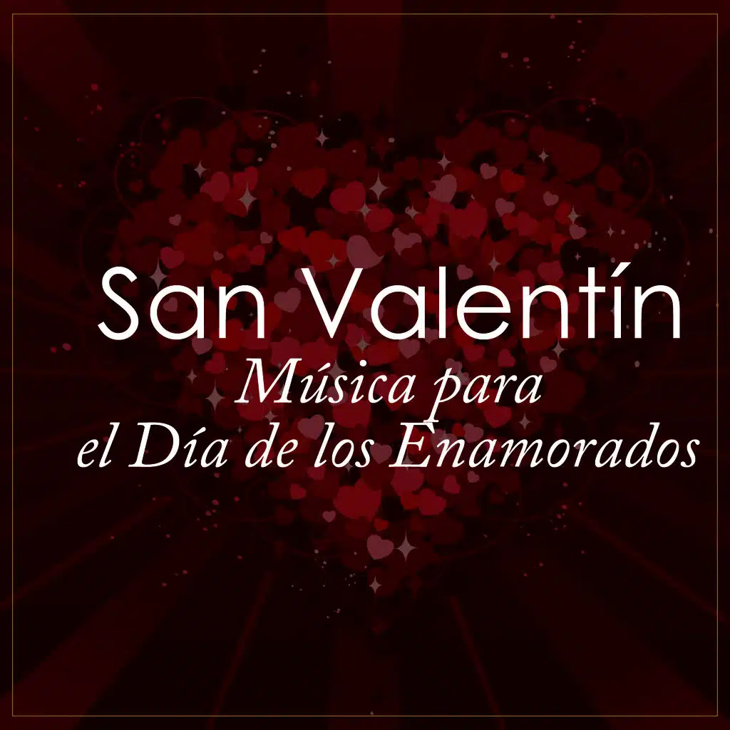 San Valentín: Música para el Día de los Enamorados (Valentine´s Day: Music For Lovers)