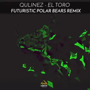 El Toro (Futuristic Polar Bears Remix)