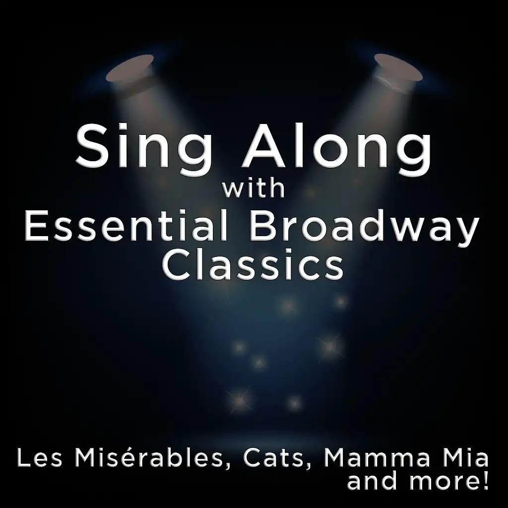 Sing Along With Essential Broadway Classics: Les Miserables, Cats, Mamma Mia, And More!