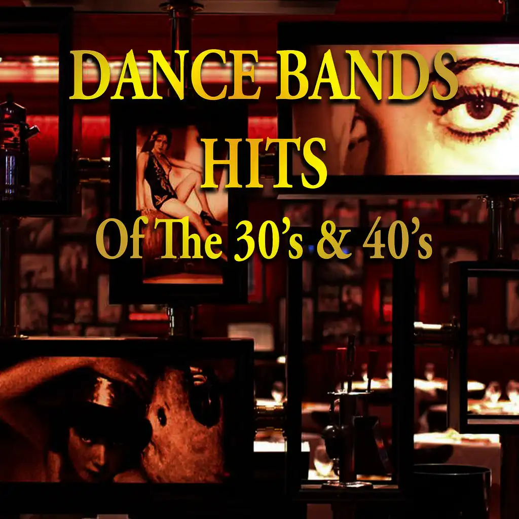 Dance Bands Hits of the 30's & 40's