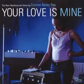 Your Love Is Mine (Radio Edit) [feat. Corinne Bailey Rae]