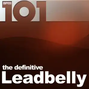 101 - The Definitive Leadbelly