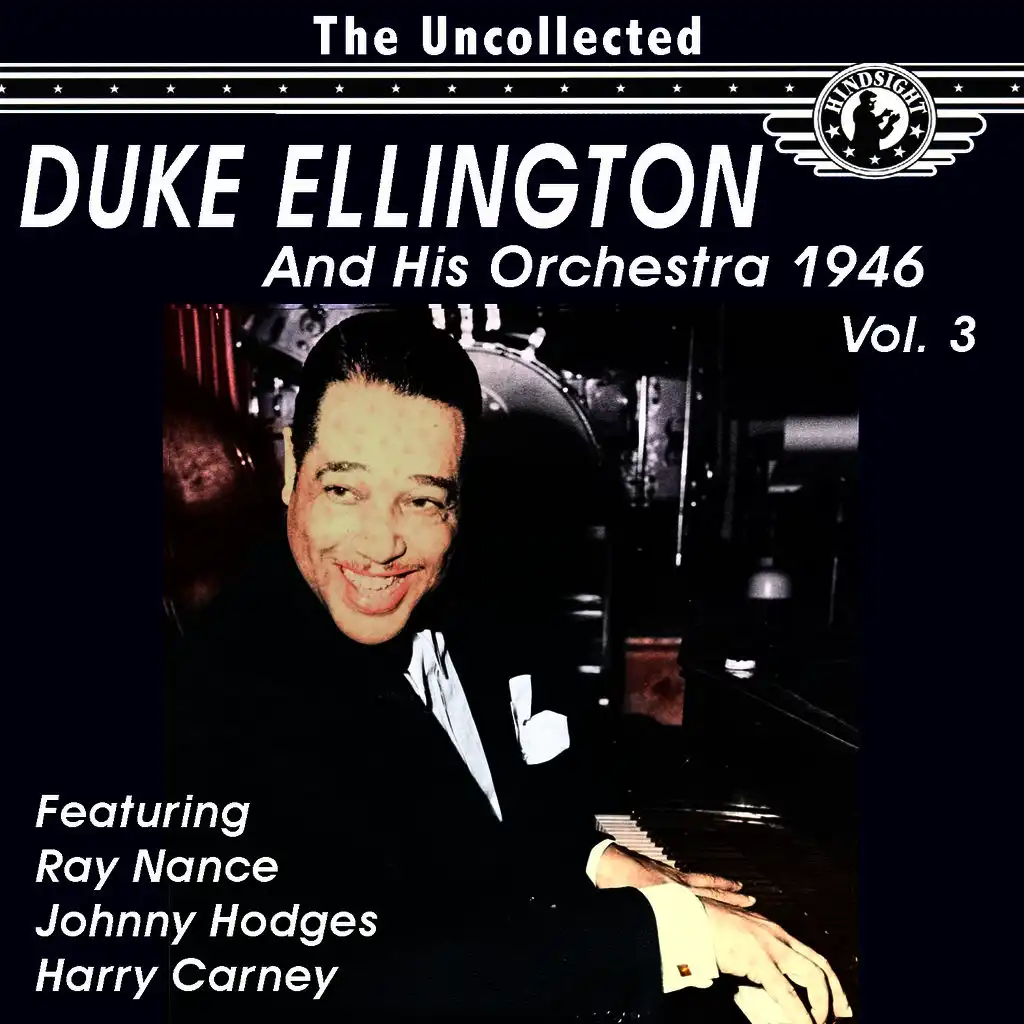The Uncollected Duke Ellington and His Orchestra 1947, Vol. 3 (Digitally Remastered)