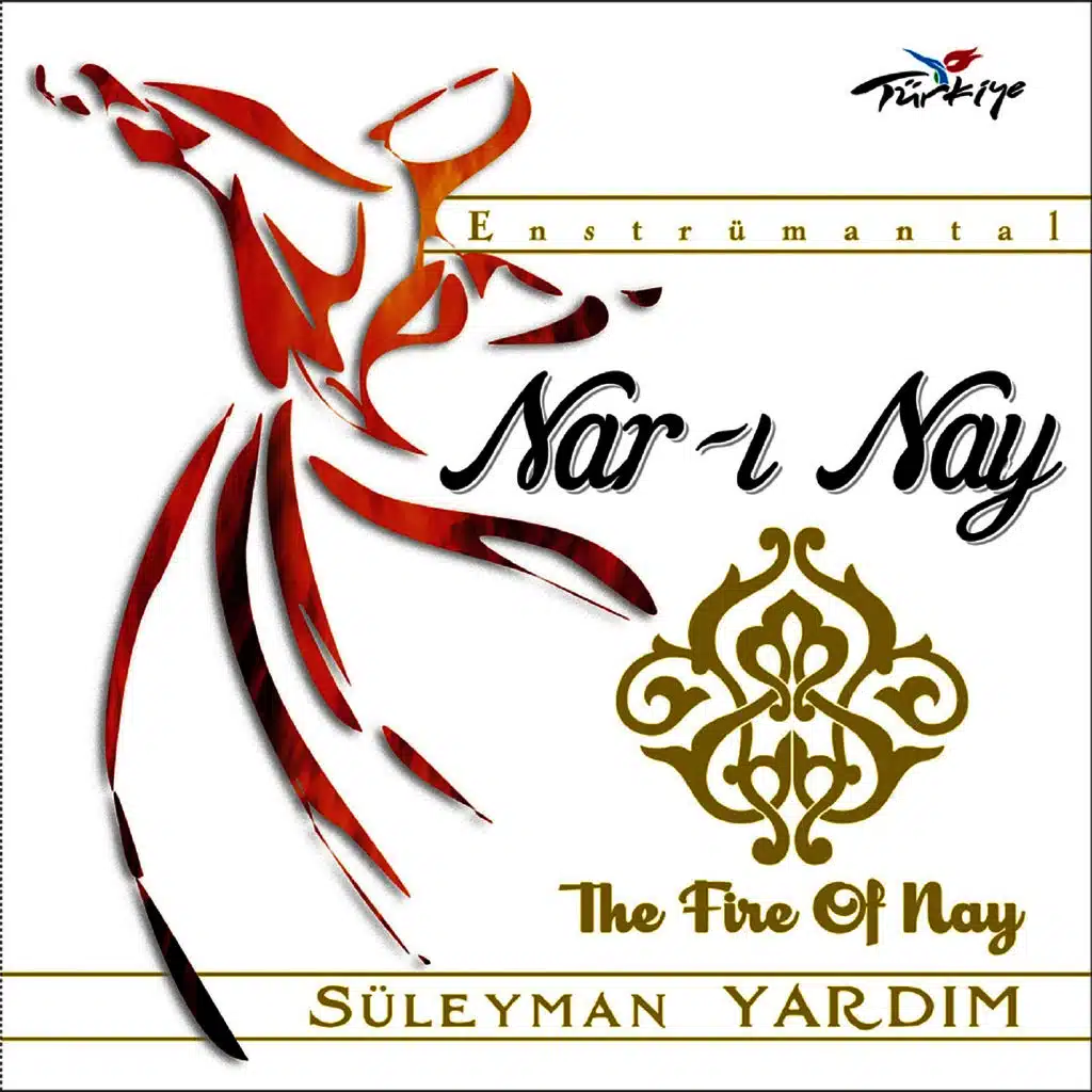 Nar-ı Nay  (The Fire Of Nay)