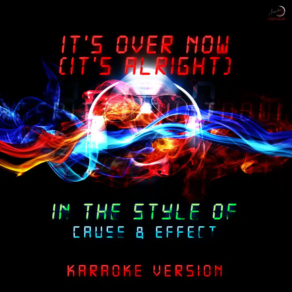 It's over Now (It's Alright) [In the Style of Cause & Effect] [Karaoke Version]