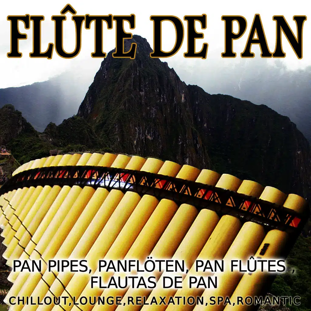 Flûte De Pan, Pan Flûte: Relax & Chillout