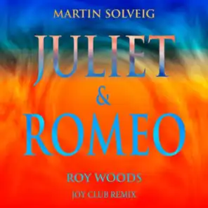 Juliet & Romeo (Joy Club Remix) [feat. Roy Woods]