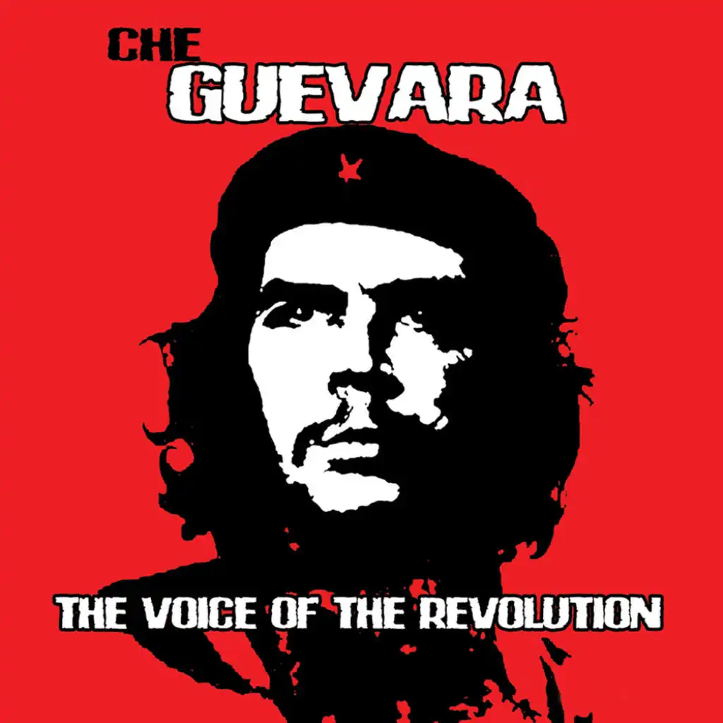 Che Guevara: the Voice of the Revolution