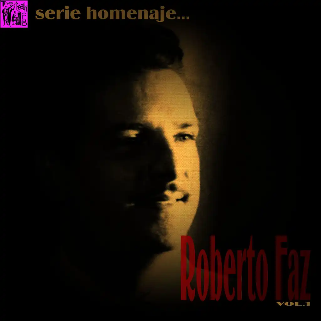 Serie Homenaje: Roberto Faz, Vol.1