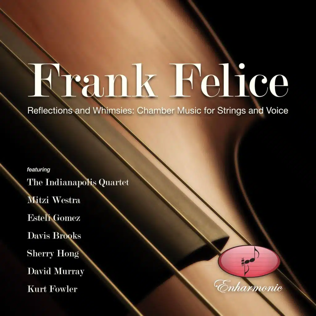 Felice: Reflections and Whimsies: Chamber Music for Strings and Voice