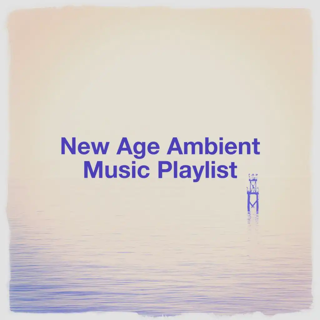 New Age Ambient Music Playlist