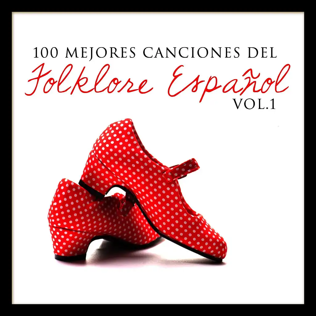 100 Mejores Canciones del Folklore Español Vol. 1