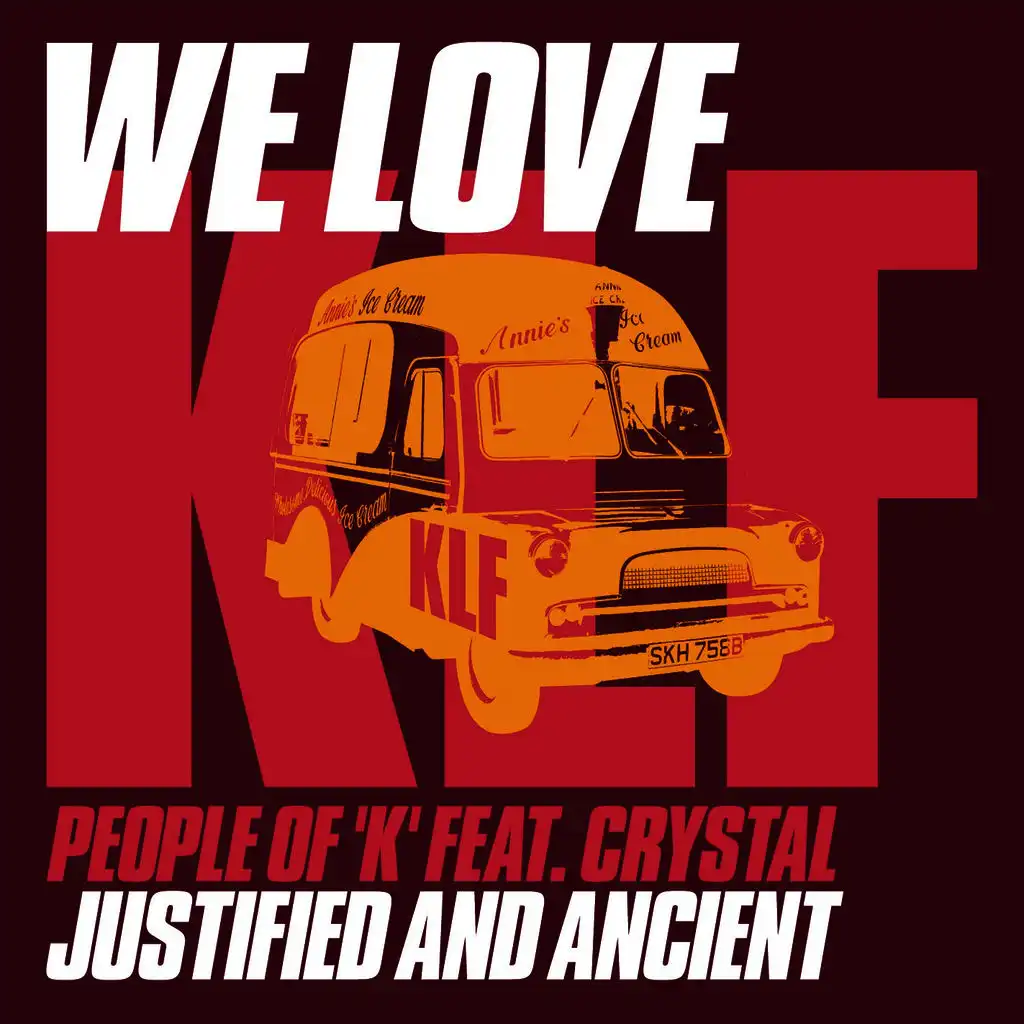 We Love Klf: Justified and Ancient (feat. Crystal)