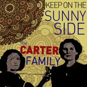 Keep on the Sunny Side - The Carter Family Greatest Hits