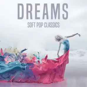 Dreams: Soft Pop Classics