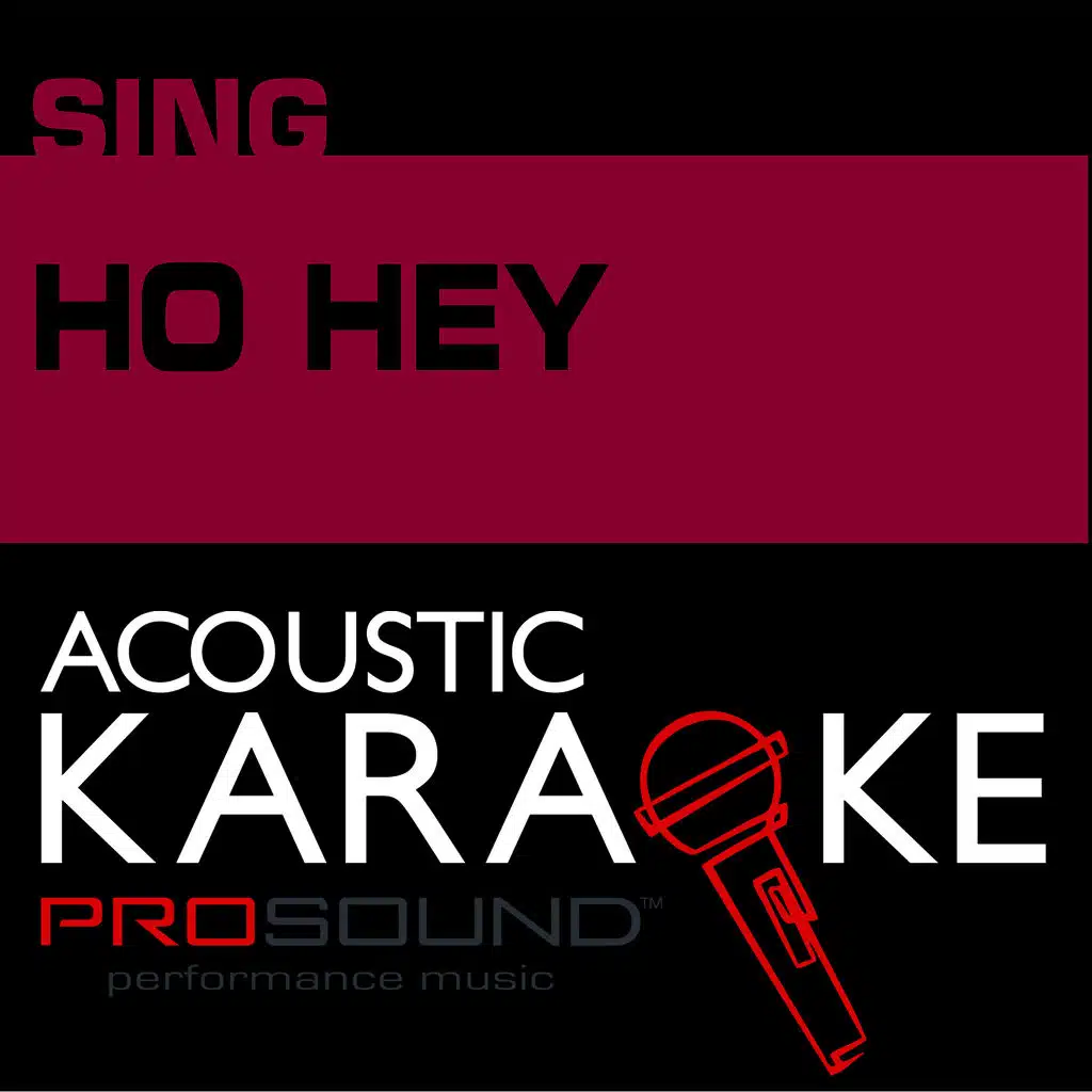 Ho Hey (In the Style of the Lumineers) [Karaoke Version]