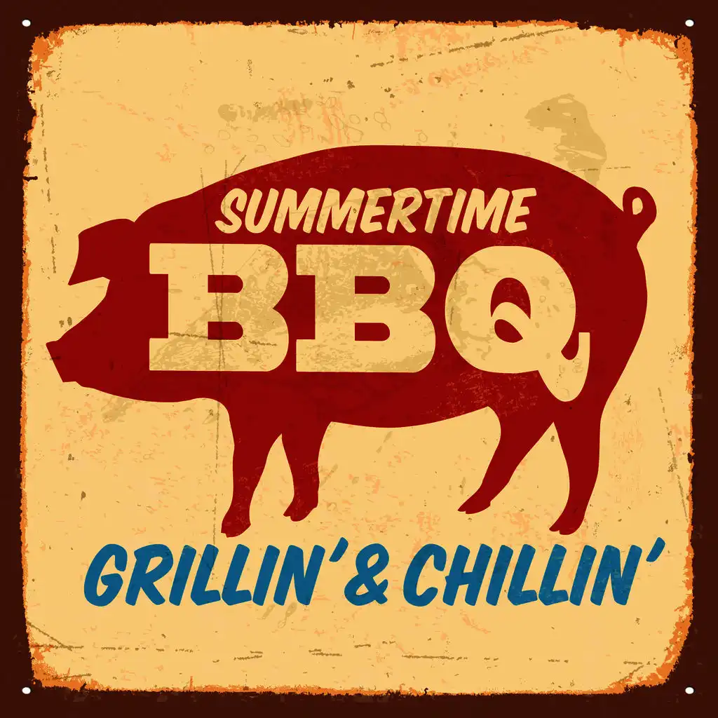 Summertime Bbq: Grillin' and Chillin'