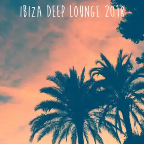 Ibiza Deep Lounge 2018