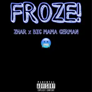 Froze! (feat. Big Mama German)