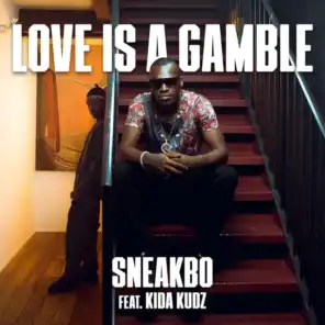 Love Is A Gamble (feat. Kida Kudz)