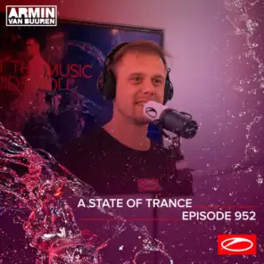 A State Of Trance (ASOT 952) (Coming Up, Pt. 1)