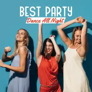 Best Party – Dance All Night