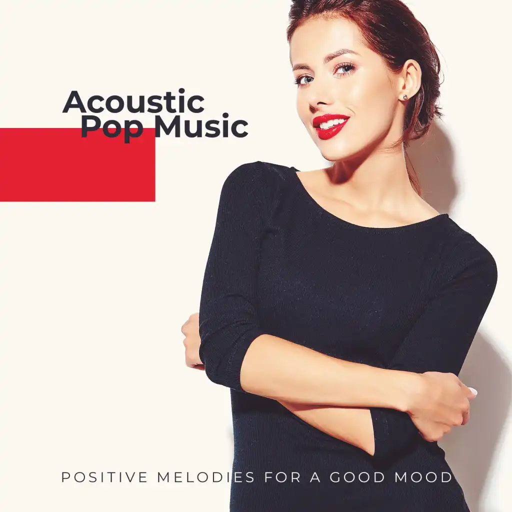 Acoustic Pop Music – Positive Melodies for a Good Mood